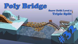 Poly Bridge #32 - Snow Drift Level 2 - Triple Split // Walkthrough