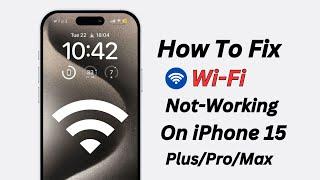 How To Fix Wi-Fi Not Working On iPhone 15|Plus|Pro|Max (2024)