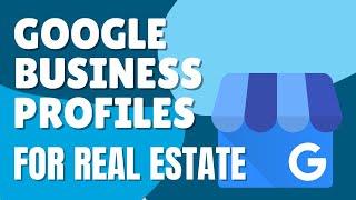 How to Setup a Google Business Profile for Real Estate Agents