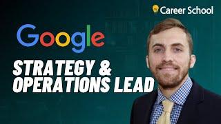 Interview: Google Strategy and Operations (Video strategy and programs lead)