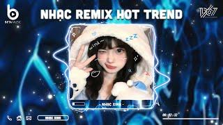 Nhạc Remix Hot Trend TikTok 2024 - BXH Nhạc Hot TikTok 2024 | Nhạc Trẻ Remix Hay Nhất Hiện Nay