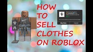 HOW TO SELL CLOTHES ON ROBLOX FOR ROBUX [working 2020]