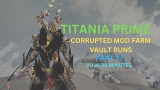 Warframe 2024: Solo Titania Prime Orokin Vault Runner (Corrupted Mod Farm) 20 in 30 Minutes Part 37