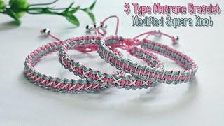 DIY 3 Type Macrame Bracelet Modified Square Knot | Macrame Bracelet Tutorial