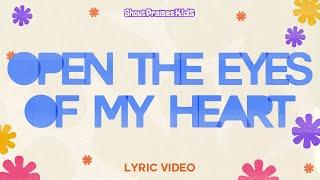 Shout Praises Kids - Open The Eyes Of My Heart (Official Lyric Video)