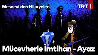 Mücevherle İmtihan - Ayaz | Mesnevi’den Hikayeler 15. Bölüm