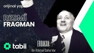 Erbakan: Bir İhtimal Daha Var | Resmi Fragman