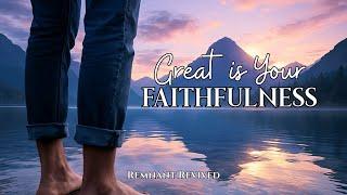 Great Is Your Faithfulness – Worship Inspired by Lamentations 3:22–23