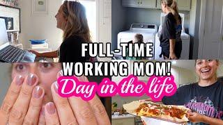 Day In The Life of A Full-Time Working Mom | Work From Home | Mom Vlog