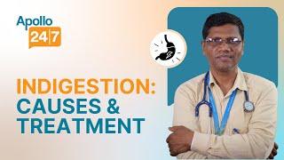 Indigestion: Causes & Treatment | Dr. Kanhu Charan Das