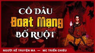 Truyện Ma Làng Quê: Cô Dâu Đoạt Mạng Bố Ruột - MC Triển Chiêu Kể Truyện Ma Rợn Gáy Nghe Rất Sợ