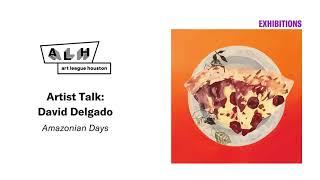 David Delgado Artist Talk Summer 2023