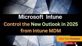 MS224- How to enable or disable the New Outlook via Intune MDM