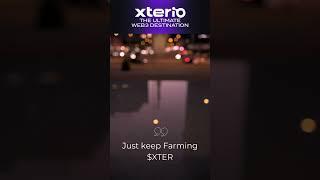 Just keep Farming $XTER
