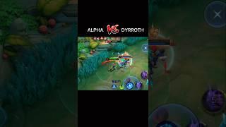 ALPHA vs DYRROTH #alpha #vs #dyrroth #1v1 #mobilelegends #mlbb #shorts