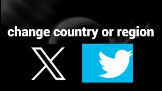 How to change country or region on Twitter X