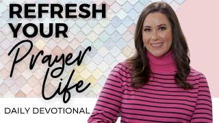 Daily Devotional for Women | Refresh Your Prayer Life 