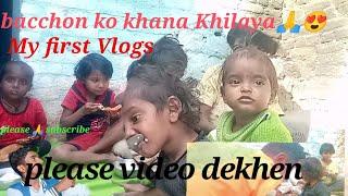 bacchon #5ko khana Khilayamy first Vlogs Mr vipin vlogs