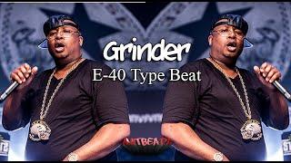 “Grinder" - E40 Type Beat [Prod By Antbeatz]