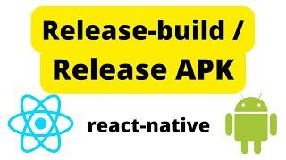 How to create release build | Generate release apk | react-native