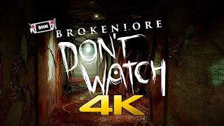 BrokenLore: DON'T WATCH  4K/60fps  Longplay Walkthrough Gameplay No Commentary