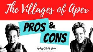 The Villages of Apex (Apex, NC) -  Pros and Cons