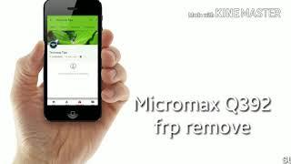 Micromax Q392 frp remove