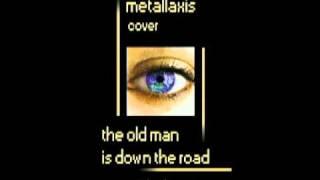 the old man is down the road - metallaxis cover