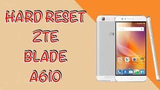 HARD RESET ZTE BLADE A610