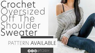 How To Crochet An Oversized Off the Shoulder Sweater | Pattern & Tutorial DIY