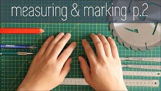 Measuring & Marking Part 2 - Precision | Architecture Modelmaking 101