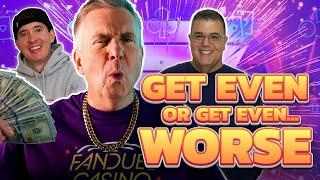 Get Even or Get Even Worse with Vegas Matt  