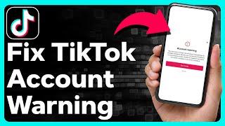 How To Fix Account Warning On TikTok