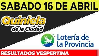 Resultados Quinielas Vespertinas de la Ciudad y Buenos Aires, Sábado 16 de Abril