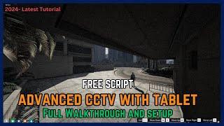 Advanced CCTV with Tablet | QB/ESX/ST | Free | FiveM | 2024