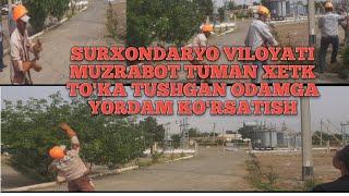 #SURXONDARYO VILOYATI #MUZRABOT #TUMAN XETK   TO'KA TUSHGAN ODAMGA YORDAM KO'RSATISH