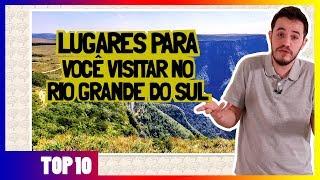 10 Melhores Lugares para Visitar no RIO GRANDE DO SUL