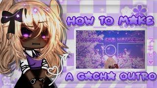 || °｡⋆⸜  How to make an outro ,, gacha ,, tutorial ,, || °｡⋆⸜ Gabbieverse ||