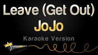 JoJo - Leave (Get Out) (Karaoke Version)