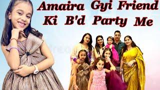 amaira gyi friend ki b'd party me