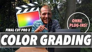 Color Grading in Final Cut Pro X - ohne Plugins! - schnell und einfach erklärt! Cinematic Look