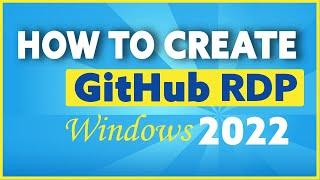 How to Use RDP on Windows 2022 | How to Create GitHub RDP | Remote Desktop Connection