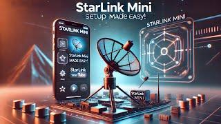 STARLINK Mini First-Time Setup: Easy Step-by-Step Guide