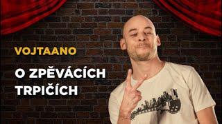 Vojtaano: O zpěvácích trpičích