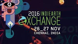 IndiEarth XChange 2016 - Chennai, India - 26-27 November