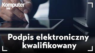 Podpis elektroniczny kwalifikowany - czym jest i jak go używać? KŚ wyjaśnia