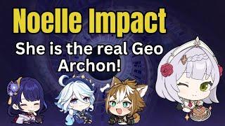 Noelle Impact - This is why she is the true Geo Archon!