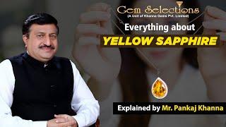 Everything about Yellow Sapphire, explained by Mr. Pankaj Khanna. | Gem Selections | Khanna Gems