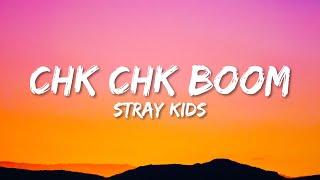 Stray Kids - Chk Chk Boom (Lyrics)