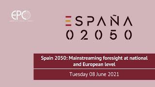 Spain 2050: Mainstreaming foresight at national and European level